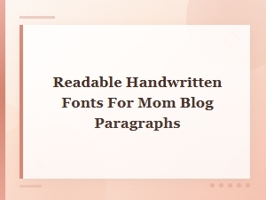 Readable Handwritten Fonts Perfect for Mom Blog Paragraphs